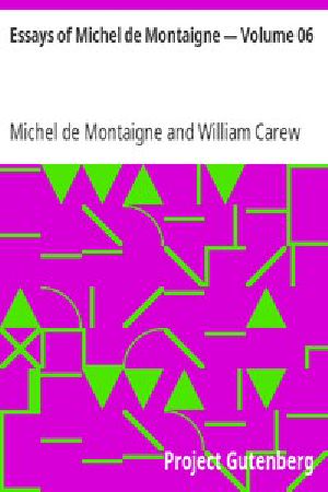 [Gutenberg 3586] • Essays of Michel de Montaigne — Volume 06